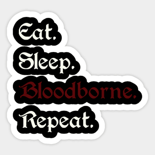 Eat Sleep Bloodborne Sticker